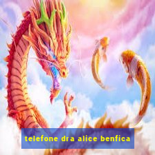 telefone dra alice benfica